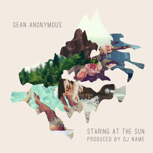 Sean Anonymous and DJ Name Drop “Staring at the Sun”